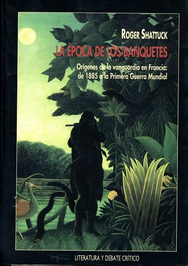 LA EPOCA DE LOS BANQUETES | 9788477747093 | SHATTUCK,ROGER | Llibreria Geli - Llibreria Online de Girona - Comprar llibres en català i castellà