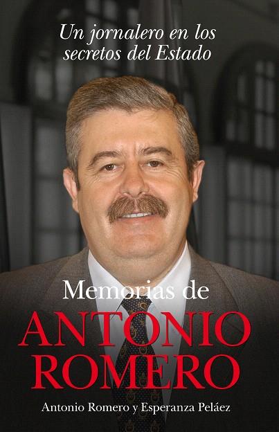 MEMORIAS DE ANTONIO ROMERO | 9788492924240 | ROMERO,ANTONIO/PELAEZ,ESPERANZA | Llibreria Geli - Llibreria Online de Girona - Comprar llibres en català i castellà