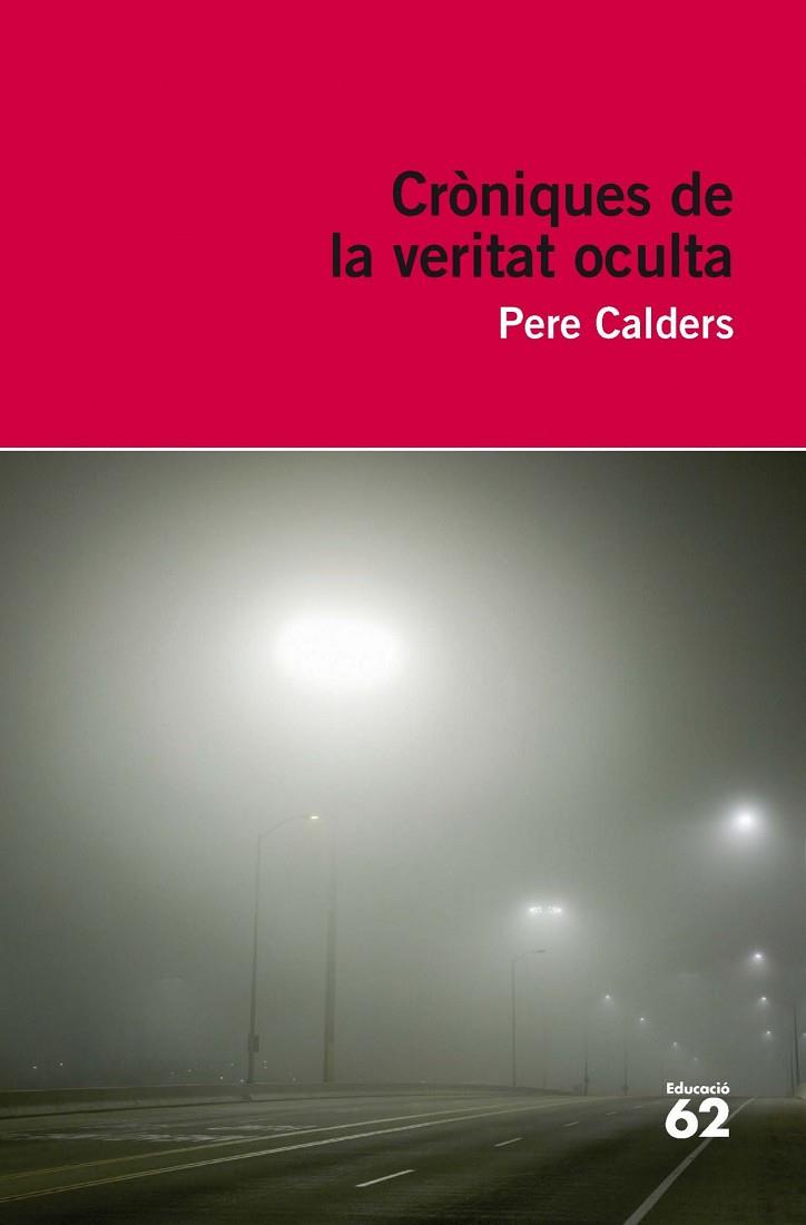 CRÒNIQUES DE LA VERITAT OCULTA (+ RECURS DIGITAL) | 9788415192831 | CALDERS,PERE  | Llibreria Geli - Llibreria Online de Girona - Comprar llibres en català i castellà