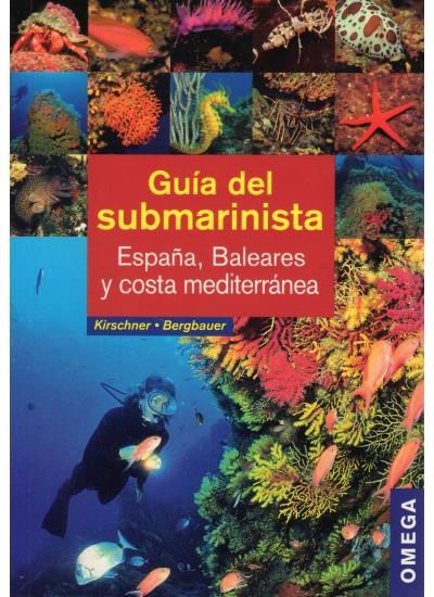 GUIA DEL SUBMARINISTA.ESPAÑA,BALEARES Y COSTA MEDITERRANEA | 9788428215152 | KIRSCHNER,MANUELA/BERGBAUER,MATTHIAS | Llibreria Geli - Llibreria Online de Girona - Comprar llibres en català i castellà