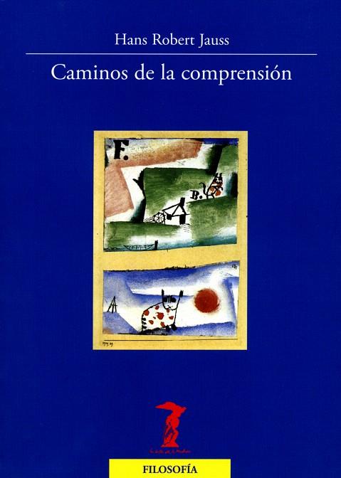 CAMINOS DE LA COMPRENSIÓN | 9788477749417 | ROBERT JAUSS,HANS | Libreria Geli - Librería Online de Girona - Comprar libros en catalán y castellano