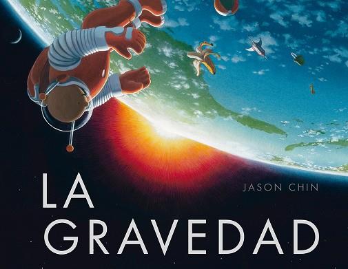 LA GRAVEDAD | 9788416117208 | CHIN,JASON | Libreria Geli - Librería Online de Girona - Comprar libros en catalán y castellano