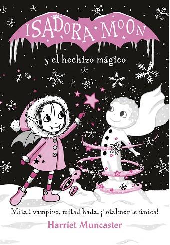 ISADORA MOON Y EL HECHIZO MÁGICO | 9788420487601 | MUNCASTER, HARRIET | Llibreria Geli - Llibreria Online de Girona - Comprar llibres en català i castellà