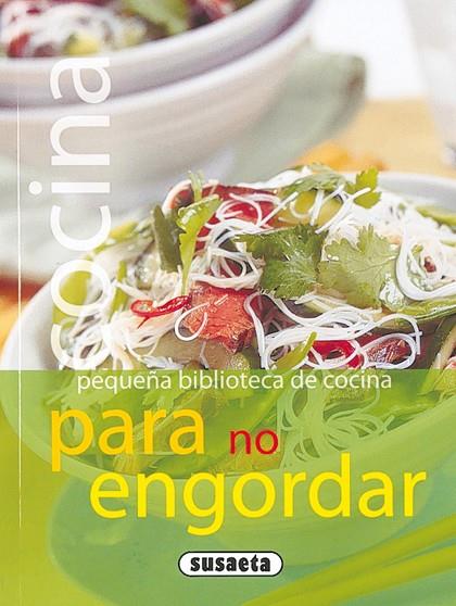 COCINA PARA NO ENGORDAR (PEQUEÑA BIBLIOTECA DE COCINA) | 9788430559527 | Llibreria Geli - Llibreria Online de Girona - Comprar llibres en català i castellà