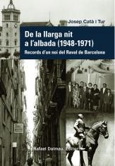 DE LA LLARGA NIT A L'ALBADA(1948-1971).RECORDS D'UN NOI DEL RAVAL DE BARCELONA | 9788423208432 | CATÀ I TUR,JOSEP | Llibreria Geli - Llibreria Online de Girona - Comprar llibres en català i castellà