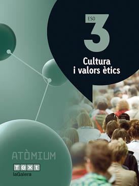 CULTURA I VALORS ÈTICS(TERCER D'ESO.ATÒMIUM) | 9788441223165 | PUIG ROVIRA, JOSEP M./MARTÍN GARCÍA, XUS/BATLLE SUÑER, ROSER | Llibreria Geli - Llibreria Online de Girona - Comprar llibres en català i castellà