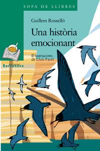 UNA HISTORIA EMOCIONANT | 9788448918842 | ROSSELLO BUJOSA,GUILLEM | Libreria Geli - Librería Online de Girona - Comprar libros en catalán y castellano