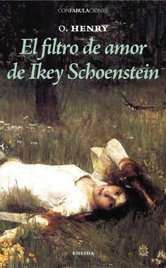 EL FILTRO DE AMOR DE IKEY SCHOENSTEIN | 9788492491353 | O'HENRY | Llibreria Geli - Llibreria Online de Girona - Comprar llibres en català i castellà