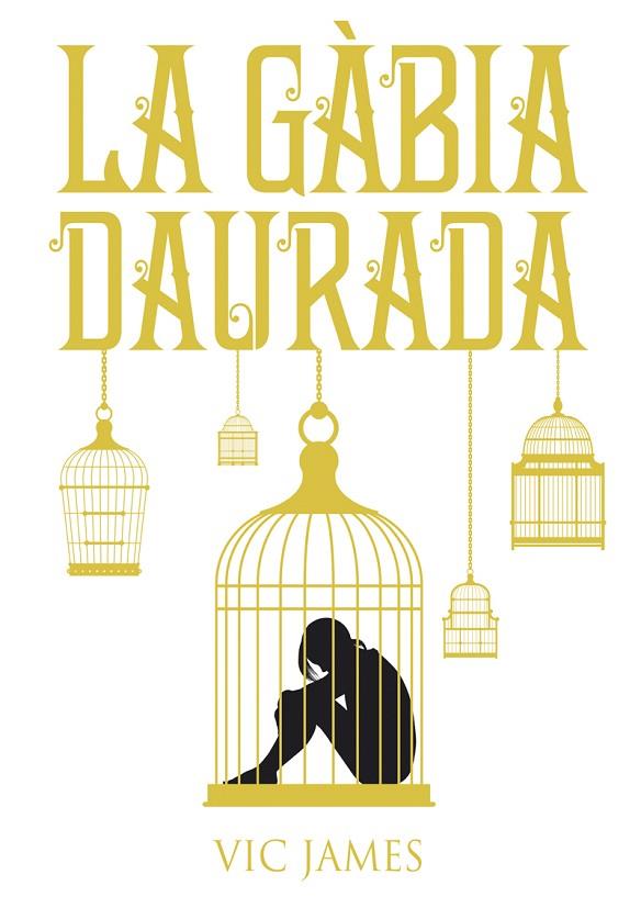 LA GÀBIA DAURADA(DONS OBSCURS-1) | 9788424660246 | JAMES,VIC | Libreria Geli - Librería Online de Girona - Comprar libros en catalán y castellano