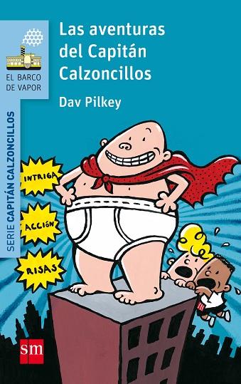 LAS AVENTURAS DEL CAPITAN CALZONCILLOS | 9788467577037 | PILKEY,DAV | Llibreria Geli - Llibreria Online de Girona - Comprar llibres en català i castellà