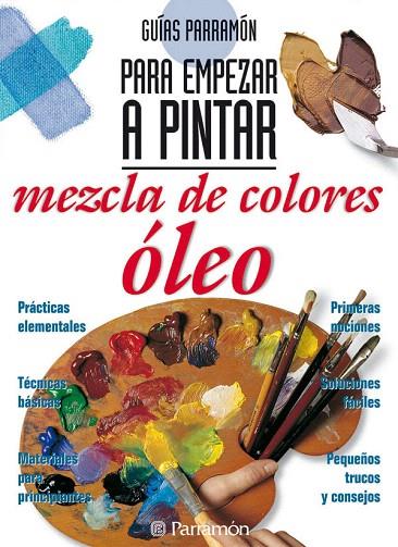 MEZCLA DE COLORES OLEO(PARA EMPEZAR A PINTAR) | 9788434221826 | BRAUNSTEIN,MERCEDES | Libreria Geli - Librería Online de Girona - Comprar libros en catalán y castellano