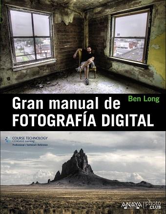 GRAN MANUAL DE FOTOGRAFÍA DIGITAL | 9788441533462 | LONG,BEN | Libreria Geli - Librería Online de Girona - Comprar libros en catalán y castellano
