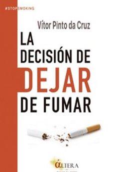 LA DECISION DE DEJAR DE FUMAR | 9788412853827 | PINTO DA CRUZ,VÍTOR | Llibreria Geli - Llibreria Online de Girona - Comprar llibres en català i castellà