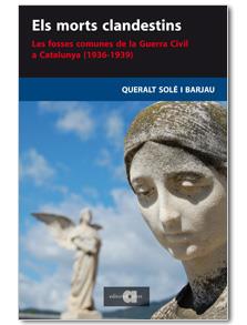 ELS MORTS CLANDESTINS.LES FOSSES COMUNES DE LA GUERRA... | 9788495916907 | SOLE I BARJAU,QUERALT | Libreria Geli - Librería Online de Girona - Comprar libros en catalán y castellano