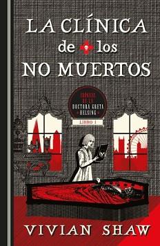 LA CLÍNICA DE LOS NO MUERTOS | 9788410085213 | SHAW, VIVIAN | Llibreria Geli - Llibreria Online de Girona - Comprar llibres en català i castellà