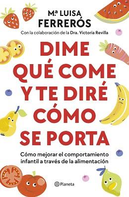 DIME QUÉ COME Y TE DIRÉ CÓMO SE PORTA | 9788408289142 | FERRERÓS, MARÍA LUISA/DRA. VICTORIA REVILLA | Llibreria Geli - Llibreria Online de Girona - Comprar llibres en català i castellà