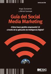 GUÍA DEL SOCIAL MEDIA MARKETING.¿CÓMO HACER GESTIÓN EMPRESARIAL 2.0 A TRAVÉS DE LA APLICACIÓN DE INTELIGENCIA DIGITAL? | 9788473568623 | ZUNZARREN,HUGO/GOROSPE,BÉRTOL | Llibreria Geli - Llibreria Online de Girona - Comprar llibres en català i castellà