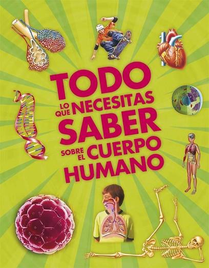 TODO LO QUE NECESITAS SABER SOBRE EL CUERPO HUMANO | 9788467551723 | MACNAIR,PATRICIA | Llibreria Geli - Llibreria Online de Girona - Comprar llibres en català i castellà