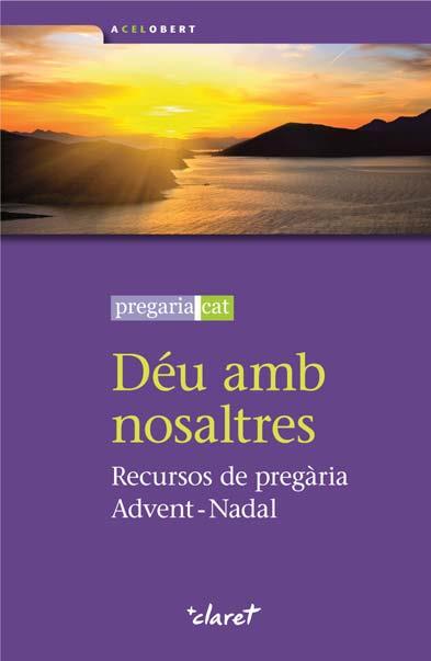 DÉU AMB NOSALTRES.RECURSOS DE PREGÀRIA ADVENT-NADAL | 9788498466799 | JESUÏTES DE CATALUNYA | Llibreria Geli - Llibreria Online de Girona - Comprar llibres en català i castellà