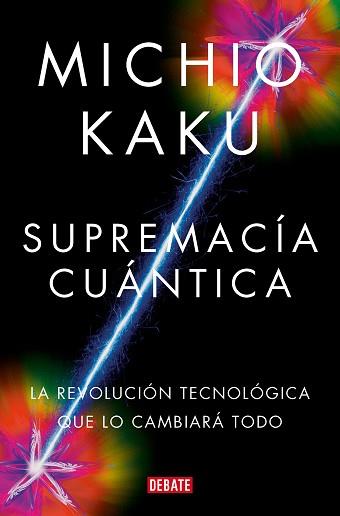 SUPREMACÍA CUÁNTICA | 9788419951656 | KAKU, MICHIO | Libreria Geli - Librería Online de Girona - Comprar libros en catalán y castellano