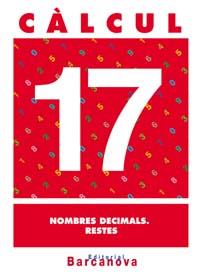 CALCUL,17.NOMBRES DECIMALS,RESTES | 9788448914561 | Libreria Geli - Librería Online de Girona - Comprar libros en catalán y castellano