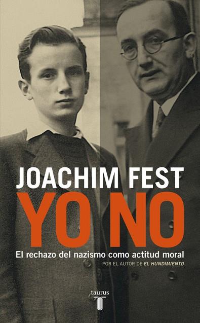 YO NO.EL RCHAZO DEL NAZISMO COMO ACTITUD MORAL | 9788430606436 | FEST,JOACHIM | Libreria Geli - Librería Online de Girona - Comprar libros en catalán y castellano