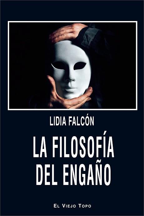 LA FILOSOFÍA DEL ENGAÑO | 9788418550751 | FALCÓN,LIDIA | Llibreria Geli - Llibreria Online de Girona - Comprar llibres en català i castellà