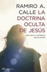 LA DOCTRINA OCULTA DE JESUS | 9788427032217 | CALLE,RAMIRO A. | Libreria Geli - Librería Online de Girona - Comprar libros en catalán y castellano