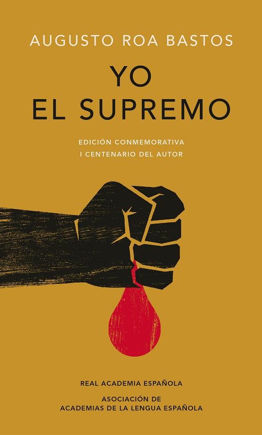 YO EL SUPREMO (EDICIÓN CONMEMORATIVA DE LA RAE) | 9788420479774 | ROA BASTOS,AUGUSTO | Libreria Geli - Librería Online de Girona - Comprar libros en catalán y castellano