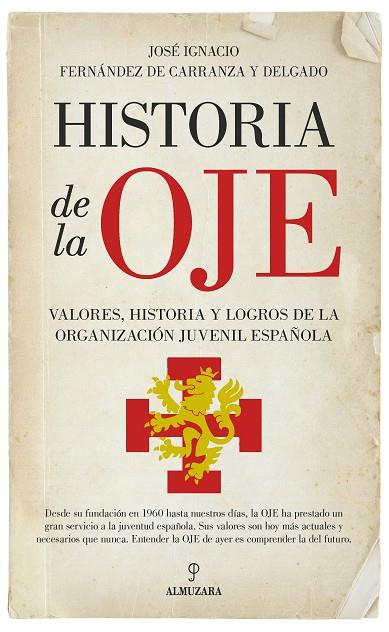 HISTORIA DE LA OJE | 9788417044411 | FERNÁNDEZ DE CARRANZA Y DELGADO,JOSÉ IGNACIO | Llibreria Geli - Llibreria Online de Girona - Comprar llibres en català i castellà