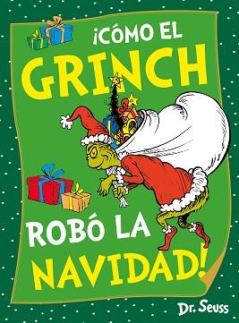 CÓMO EL GRINCH ROBÓ LA NAVIDAD! (DR. SEUSS) | 9788448867973 | DR. SEUSS | Llibreria Geli - Llibreria Online de Girona - Comprar llibres en català i castellà