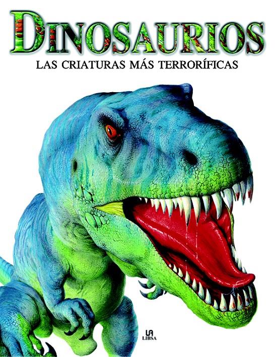 DINOSAURIOS.LAS CRIATURAS MAS TERRORISTAS | 9788466219228 | ROSS, VERONICA | Llibreria Geli - Llibreria Online de Girona - Comprar llibres en català i castellà