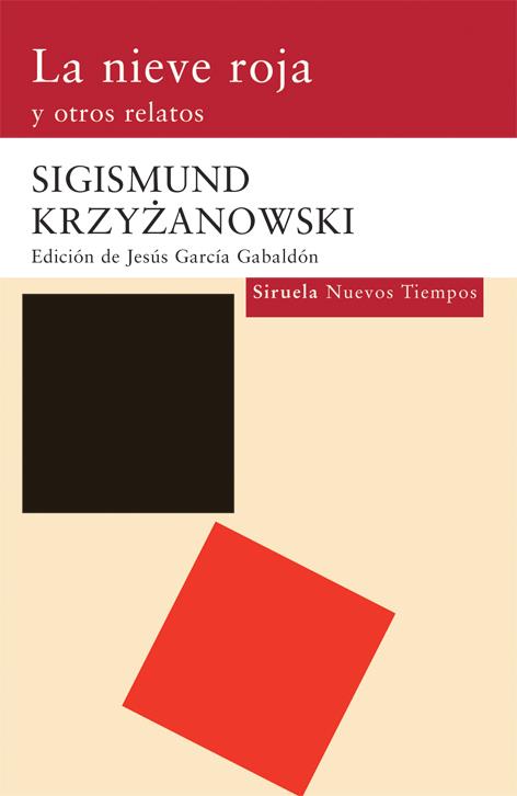 LA NIEVE ROJA Y OTROS RELATOS | 9788498412994 | KRZYZANOWSKI,SIGISMUND | Llibreria Geli - Llibreria Online de Girona - Comprar llibres en català i castellà