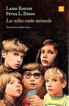 LOS NIÑOS ESTÁN MIRANDO | 9788419581426 | KOENIG, LAIRD/DIXON, PETER L. | Llibreria Geli - Llibreria Online de Girona - Comprar llibres en català i castellà