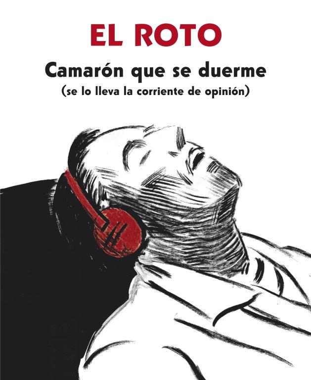 CAMARÓN QUE SE DUERME (SE LO LLEVA LA CORRIENTE DE OPINIÓN) - EL ROTO | 9788439726128 | EL ROTO | Libreria Geli - Librería Online de Girona - Comprar libros en catalán y castellano