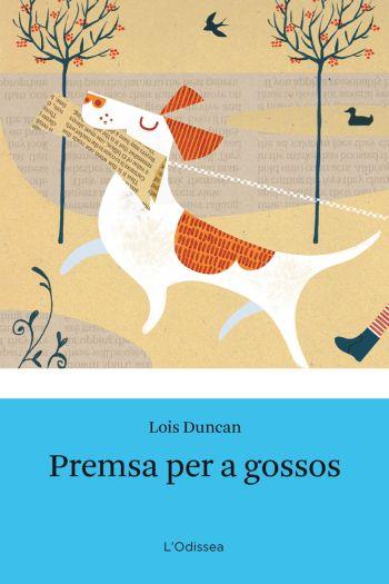 PREMSA PER A GOSSOS | 9788499320779 | DUNCAN,LOIS | Llibreria Geli - Llibreria Online de Girona - Comprar llibres en català i castellà