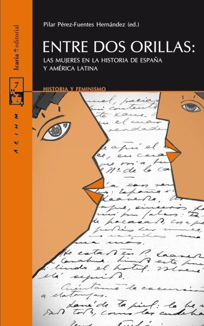 ENTRE DOS ORILLAS.LAS MUJERES EN LA HISTORIA DE ESPAÑA Y AMÉRICA LATINA | 9788498883107 | PÉREZ-FUENTES HERNÁNDEZ,PILAR | Llibreria Geli - Llibreria Online de Girona - Comprar llibres en català i castellà