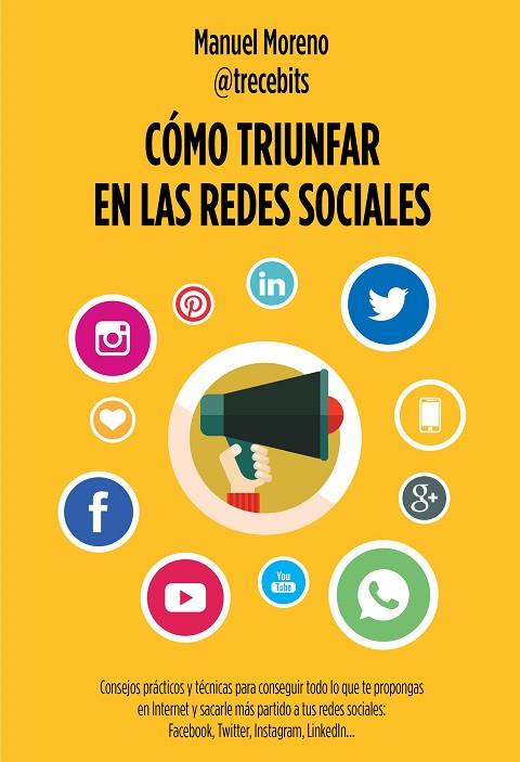 CÓMO TRIUNFAR EN LAS REDES SOCIALES | 9788498753868 | MORENO,MANUEL | Llibreria Geli - Llibreria Online de Girona - Comprar llibres en català i castellà