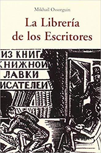 LA LIBRERÍA DE LOS ESCRITORES | 9788497168731 | OSSORGUIN,MIKHAIL | Libreria Geli - Librería Online de Girona - Comprar libros en catalán y castellano