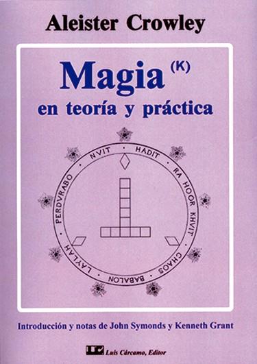 MAGIA. EN TEORIA Y PRACTICA | 9788476271629 | CROWLEY,ALEISTER | Libreria Geli - Librería Online de Girona - Comprar libros en catalán y castellano