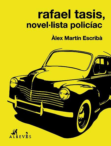 RAFAEL TASIS,NOVEL·LISTA POLICÍAC | 9788415900900 | MARTÍN ESCRIBÀ,ÀLEX | Libreria Geli - Librería Online de Girona - Comprar libros en catalán y castellano