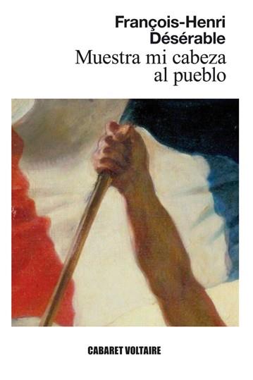 MUESTRA MI CABEZA AL PUEBLO | 9788494443442 | DÉSÉRABLE,FRANÇOIS-HENRI | Llibreria Geli - Llibreria Online de Girona - Comprar llibres en català i castellà