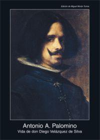 VIDA DE DON DIEGO VELAZQUEZ DE SILVA | 9788446025535 | PALOMINO,ANTONIO A. | Llibreria Geli - Llibreria Online de Girona - Comprar llibres en català i castellà