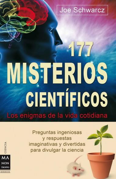 177 MISTERIOS CIENTIFICOS LOS ENIGMAS DE LA VIDA COTIDIANA | 9788496924901 | SCHWARCZ,JOE | Llibreria Geli - Llibreria Online de Girona - Comprar llibres en català i castellà