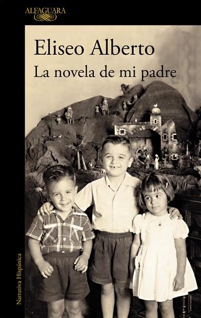 LA NOVELA DE MI PADRE (MAPA DE LAS LENGUAS) | 9788420432564 | ELISEO,ALBERTO | Llibreria Geli - Llibreria Online de Girona - Comprar llibres en català i castellà