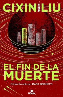 EL FIN DE LA MUERTE (TRILOGÍA DE LOS TRES CUERPOS [EDICIÓN ILUSTRADA] 3) | 9788419260529 | LIU, CIXIN | Llibreria Geli - Llibreria Online de Girona - Comprar llibres en català i castellà