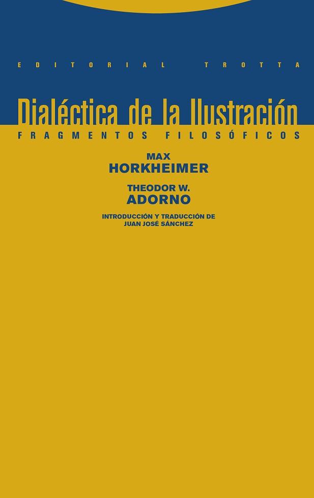 DIALÉCTICA DE LA ILUSTRACIÓN.FRAGMENTOS FILOSÓFICOS | 9788498796681 | HORKHEIMER,MAX/ADORNO,THEODOR W. | Llibreria Geli - Llibreria Online de Girona - Comprar llibres en català i castellà