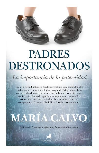 PADRES DESTRONADOS.LA IMPORTANCIA DE LA PATERNIDAD | 9788415943167 | CALVO,MARÍA | Libreria Geli - Librería Online de Girona - Comprar libros en catalán y castellano