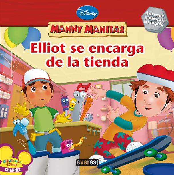 MANNY MANITAS ELLIOT SE ENCARGA DE LA TIENDA | 9788444163536 | DISNEY | Llibreria Geli - Llibreria Online de Girona - Comprar llibres en català i castellà