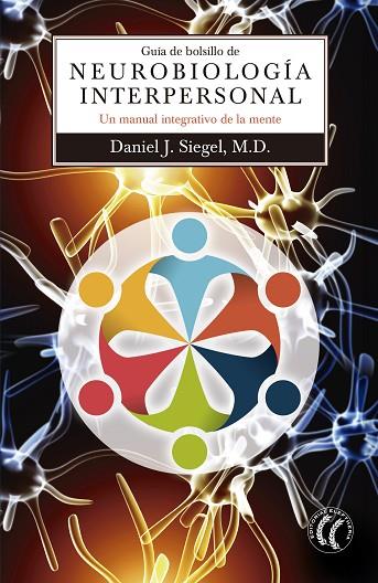 GUÍA DE BOLSILLO DE NEUROBIOLOGÍA INTERPERSONAL | 9788494547713 | SIEGEL, DANIEL J. | Llibreria Geli - Llibreria Online de Girona - Comprar llibres en català i castellà